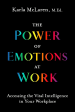 The Power of Emotions at Work: Accessing the Vital Intelligence in Your Workplace For Sale